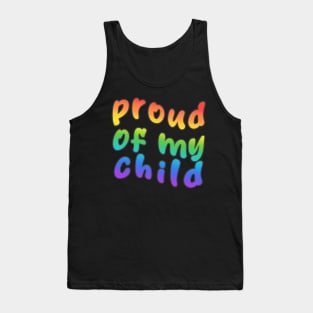 Proud of my child - Pride Tank Top